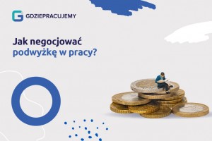 Jak negocjować podwyżkę 5 kroków